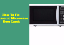 How To Fix Panasonic Microwave Door Latch