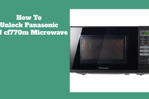 How To Unlock Panasonic NN cf770m Microwave