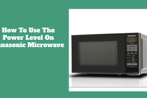 How To Use The Power Level On Panasonic Microwave