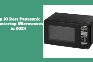 Top 10 Best Panasonic Countertop Microwaves in 2024