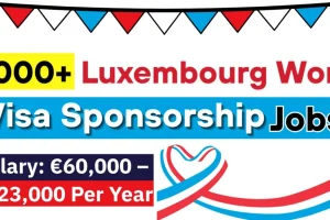 Luxembourg Visa Sponsorship for Non-Skilled Workers in 2025